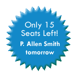 Only 15 Seats Left! P. Allen Smith tomorrow
